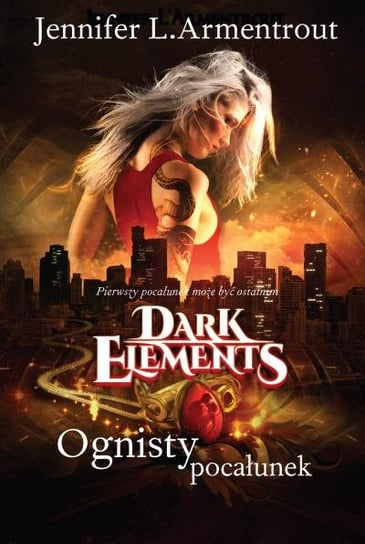 Ognisty pocałunek. Dark elements. Tom 1 Armentrout Jennifer L.