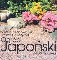 Ogród Japoński we Wrocławiu Opracowanie zbiorowe