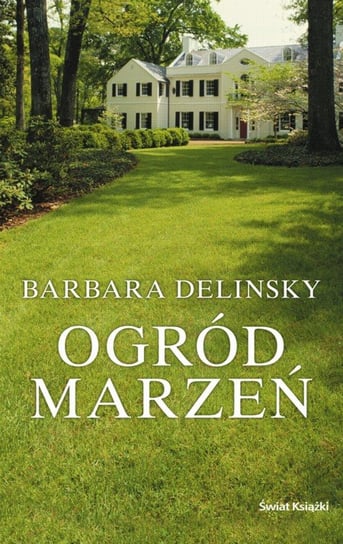 Ogród marzeń Delinsky Barbara