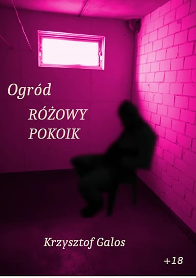 Ogród. Różowy pokoik Galos Kamil Krzysztof