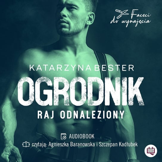 Ogrodnik. Raj odnaleziony. Faceci do wynajęcia. Tom 2 - audiobook Bester Katarzyna