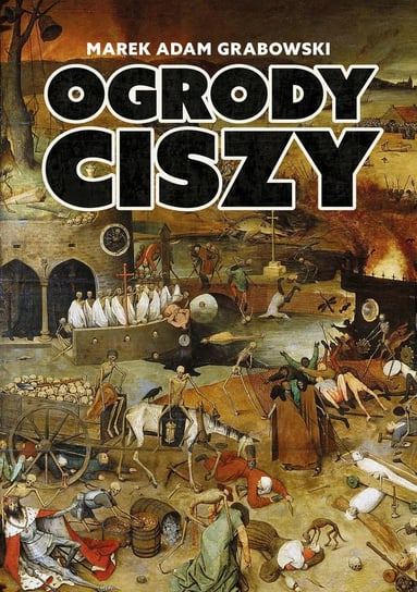 Ogrody ciszy Marek Adam Grabowski