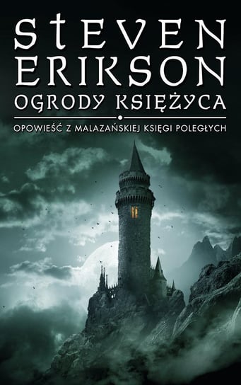 Ogrody księżyca. Malazańska Księga Poległych. Tom 1 - ebook mobi Erikson Steven