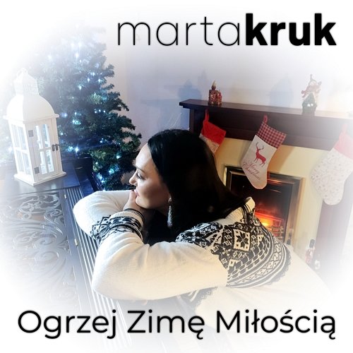 Ogrzej zimę miłością Marta Kruk
