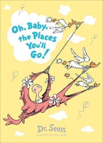 Oh, Baby, The Places Youll Go! Seuss Dr.