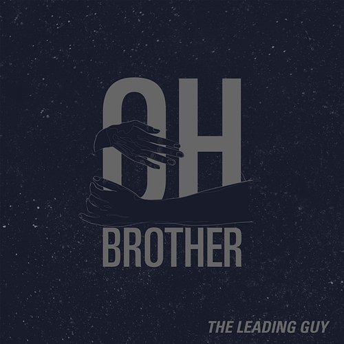 Oh Brother The Leading Guy