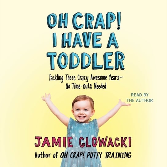 Oh Crap! I have a Toddler Glowacki Jamie