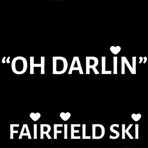 Oh Darlin Fairfield Ski