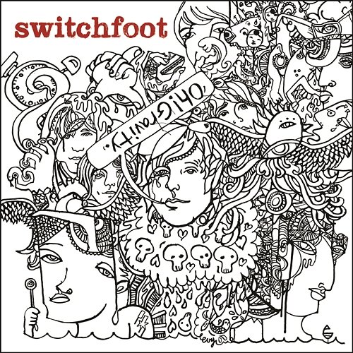 Oh! Gravity. Switchfoot