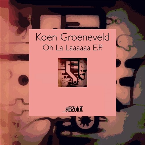 Oh La Laaaaaa E.P. Koen Groeneveld