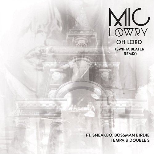 Oh Lord MiC LOWRY feat. Sneakbo, Bossman Birdie, Tempa, Double S
