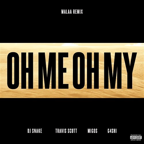 Oh Me Oh My DJ Snake feat. Travis Scott, Migos, GASHI