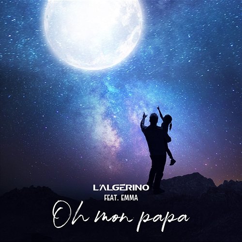Oh mon papa L'Algerino feat. Emma Cerchi