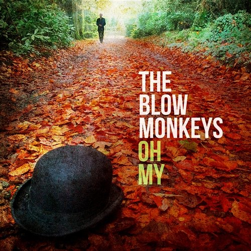 Oh My The Blow Monkeys