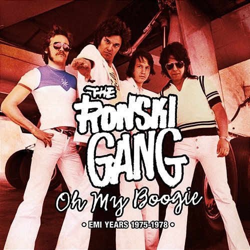Oh My Boogie - EMI Years 1975-1978 The Ronski Gang