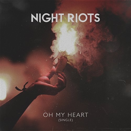 Oh My Heart Night Riots