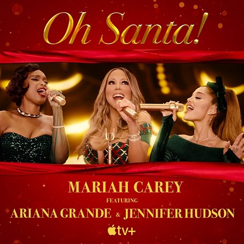 Oh Santa! Mariah Carey feat. Ariana Grande, Jennifer Hudson