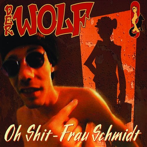 Oh Shit, Frau Schmidt Der Wolf