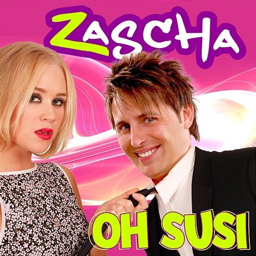 Oh Susi Zascha