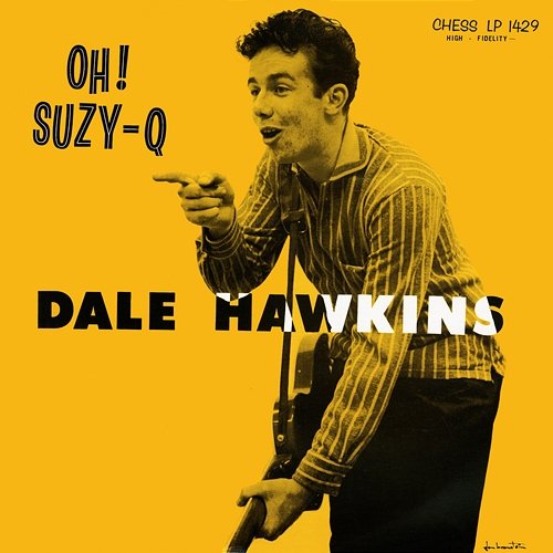 Oh! Suzy-Q Dale Hawkins