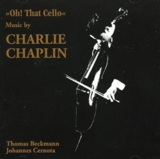Oh, That Cello (Music By Charlie Chaplin) Cernota Johannes, Beckmann Thomas