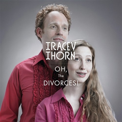 Oh! The Divorces Tracey Thorn