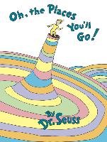 Oh, the Places You'LL Go! Dr Seuss
