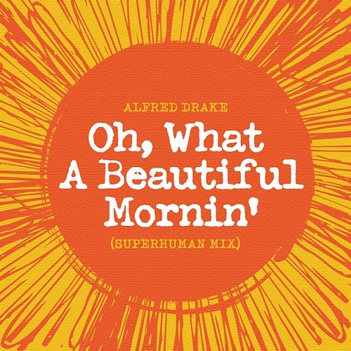 Oh! What A Beautiful Mornin' Alfred Drake