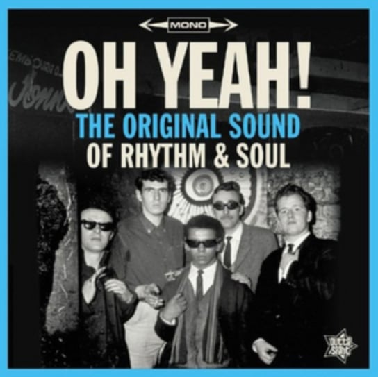 Oh Yeah! The Original Sound Of Rhythm & Soul Various Artists