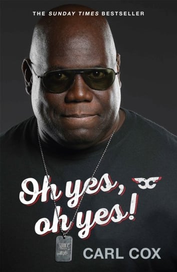 Oh yes, oh yes! Carl Cox