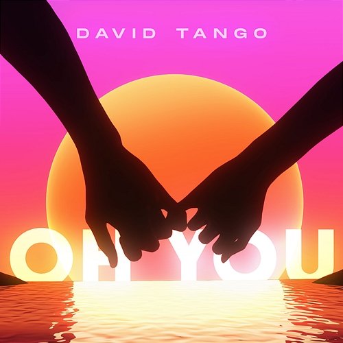 Oh You David Tango