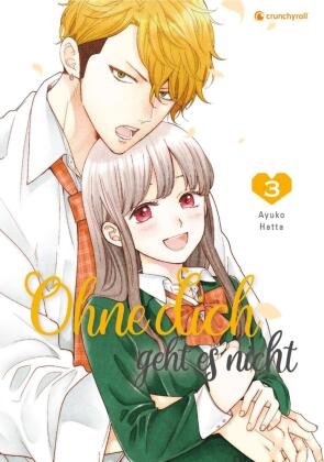 Ohne dich geht es nicht - Band 3 Crunchyroll Manga