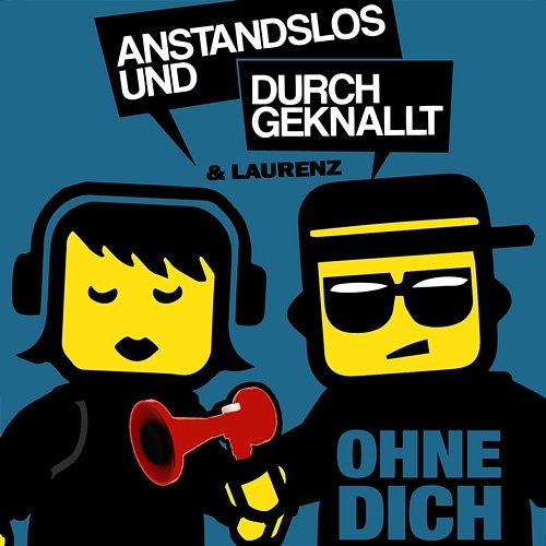 Ohne Dich (Remixes) Anstandslos & Durchgeknallt feat. Laurenz
