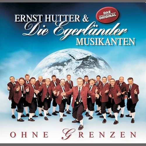 Ohne Grenzen Ernst Hutter & Die Egerländer Musikanten