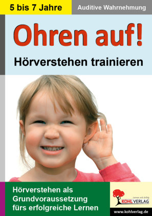 Ohren auf! - Hörverstehen trainieren KiGa, Vorschule, 1.-2. Schuljahr Kohl Verlag, Kohl Verlag E.K. Verlag Mit Dem Baum