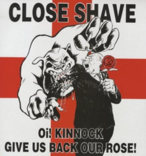 Oi! Kinnock Give Us Back Our Rose Close Shave