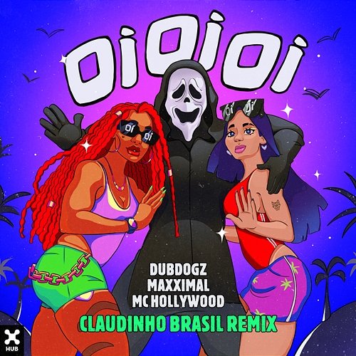 Oi Oi Oi Dubdogz, Maxximal, Claudinho Brasil feat. MC Hollywood