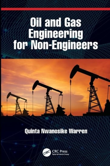 Oil and Gas Engineering for Non-Engineers Nwanosike-Warren Quinta