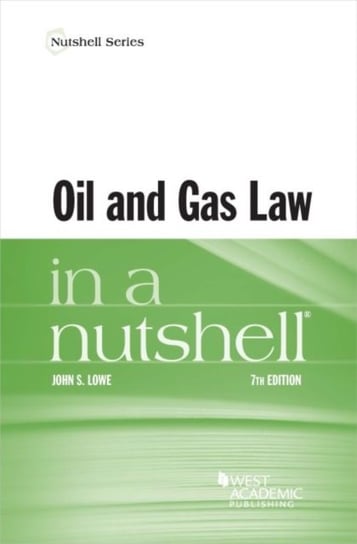 Oil and Gas Law in a Nutshell John S. Lowe