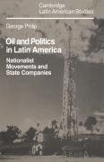 Oil and Politics in Latin America: Nationalist Movements and State Companies Philip George D. E.