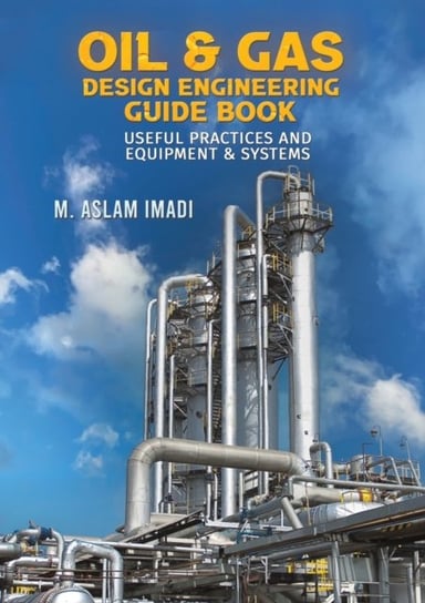 Oil & Gas Design Engineering Guide Book austin macauley publishers llc