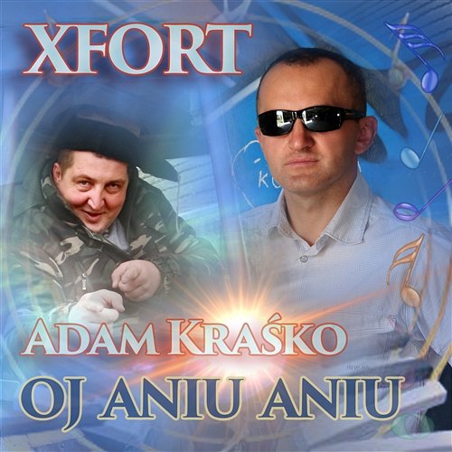 Oj Aniu Aniu Xfort, Adam Kraśko