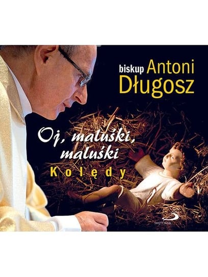 Oj maluśki, maluśki Biskup Długosz Antoni