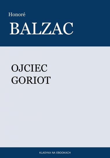 Ojciec Goriot - ebook mobi De Balzac Honore