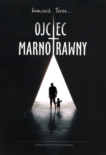 Ojciec marnotrawny Dominik Tarsa