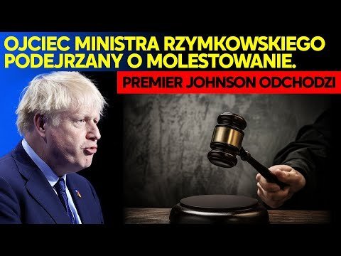 Ojciec ministra Rzymkowskiego podejrzany o molestowanie. Premier Johnson odchodzi - Idź Pod Prąd Na Żywo - podcast Opracowanie zbiorowe