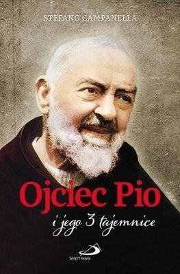 Ojciec Pio i jego 3 tajemnice Edycja Świętego Pawła