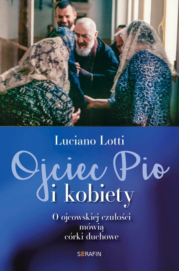 Ojciec Pio i kobiety Lotti Luciano
