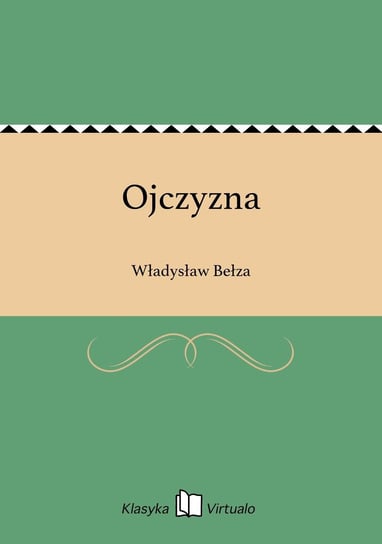 Ojczyzna Bełza Władysław