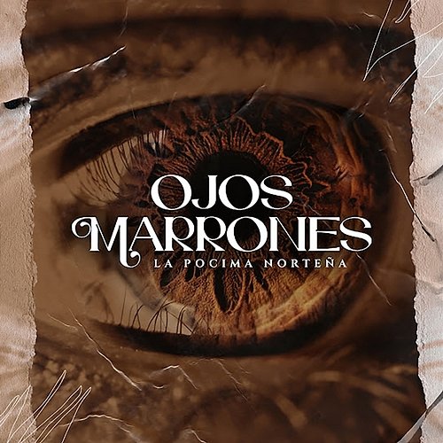 Ojos Marrones La Pocima Norteña